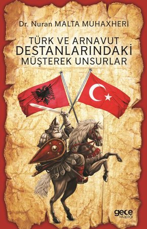 Türk ve Arnavut Destanlarındaki Müşterek Unsurlar