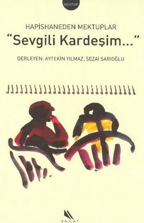 Sevgili Kardeşim... Hapishaneden Mektuplar