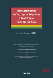 Vergi Kaçakçılığında Defter, Kayıt ve Belge İbraz Yükümlülüğü ve Nemo Tenetur İlkesi
