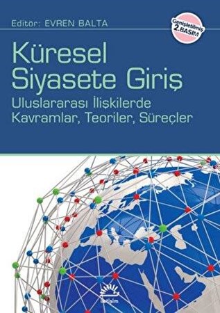 Küresel Siyasete Giriş / Uluslararası İlişkilerde Kavramlar, Teoriler, Süreçler - 2 Baskı