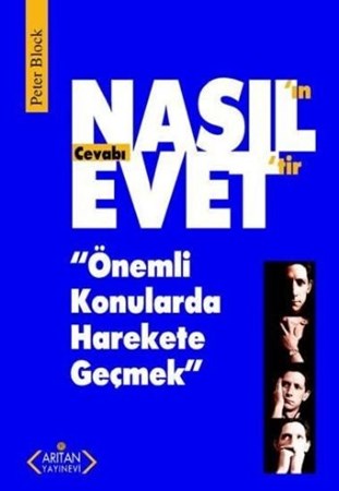Nasıl'ın Cevabı Evet'tir Önemli Konularda Harekete Geçmek
