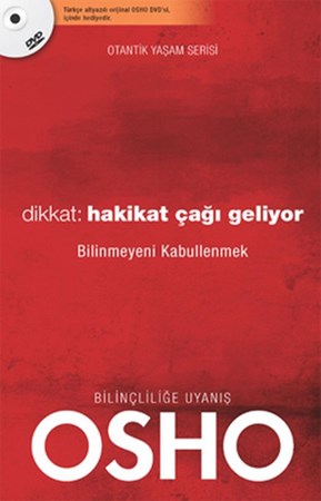Dikkat Hakikat Çağı Geliyor Bilinmeyeni Kabullenmek
