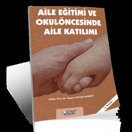 Aile Eğitimi Ve Okul Öncesinde Aile Katılımı