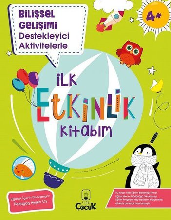 Bilişsel Gelişimi Destekleyici Aktivitelerle - İlk Etkinlik Kitabım - 4+ Yaş