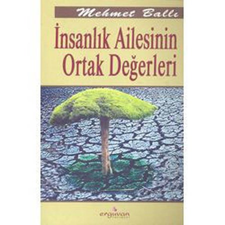 İnsanlık Ailesinin Ortak Değerleri