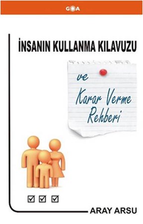 İnsanın Kullanma Kılavuzu Ve Karar Verme Rehberi