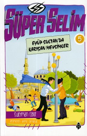 Süper Selim - 5 Eyüp Sultan'Da Karışan Mevsimler