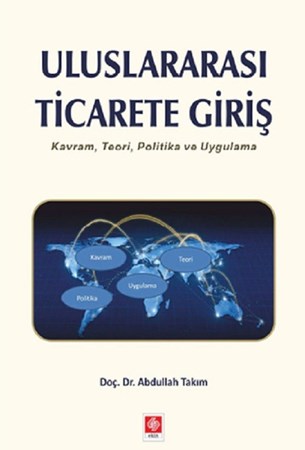 Uluslararası Ticarete Giriş / Kavram, Teori, Politika ve Uygulama