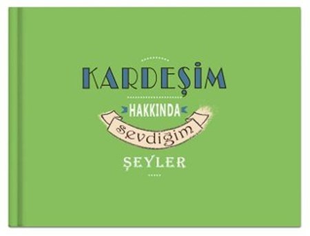 Kardeşim Hakkında Sevdiğim Şeyler Ciltli