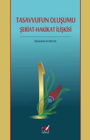 Tasavvufun Oluşumu  Şeriat-Hakikat İlişkisi