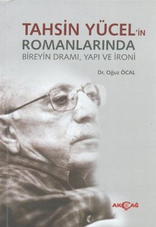 Tahsin Yücel'in Romanlarında Bireyin Dramı, Yapı ve İroni