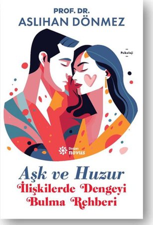 Aşk ve Huzur - İlişkilerde Dengeyi Bulma Rehberi