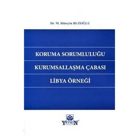 Koruma Sorumluluğu Kurumsallaşma Çabası Libya Örneği