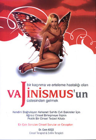 Bir Kaçınma ve Erteleme Hastalığı Olan Vajinismus'un Üstesinden Gelmek