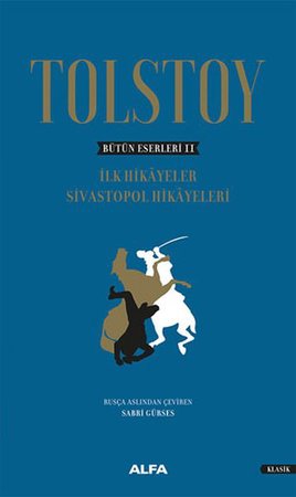 Tolstoy Bütün Eserleri 2 - İlk Sivastopal Hikayeleri - Ciltli