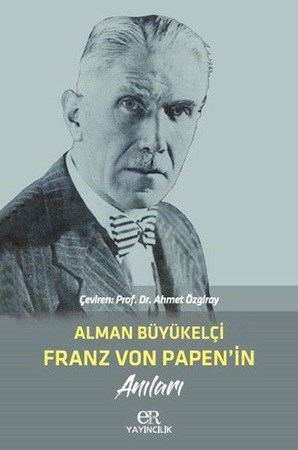 Alman Büyükelçi Franz Von Papenin Anıları