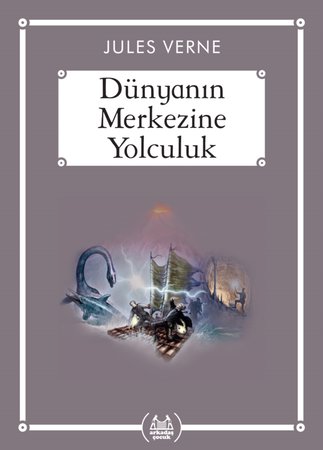 Dünyanın Merkezine Yolculuk - Gökkuşağı Cep Kitap