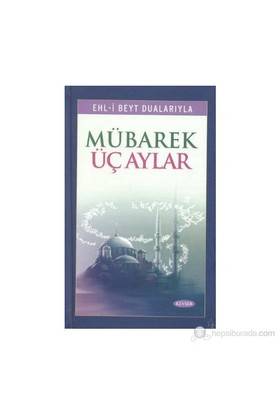 Ehl I Beyt Dualarıyla Mübarek Üç Aylar