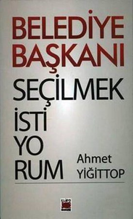 Belediye Başkanı Seçilmek Istiyorum