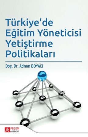Türkiye’De Eğitim Yöneticisi Yetiştirme Politikaları