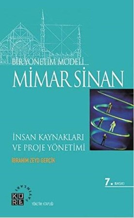 Bir Yönetim Modeli: Mimar Sinan- İnsan Kaynakları ve Proje Yönetimi