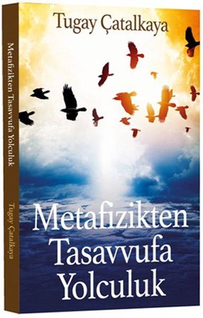 Metafizikten Tasavvufa Yolculuk