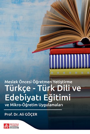 Meslek Öncesi Öğretmen Yetiştirme Türkçe - Türk Dili Ve Edebiyatı Eğitimi  Ve Mikro-Öğretim Uygulamaları