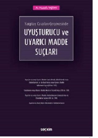 Yargıtay Kararları Çerçevesinde Uyuşturucu ve Uyarıcı Madde Suçları
