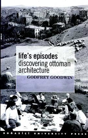 Lifes Episodes Discovering Ottoman Architecture