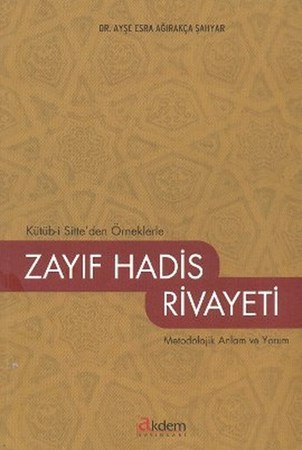 Kütüb I Sitte'den Örneklerle Zayıf Hadis Rivayeti