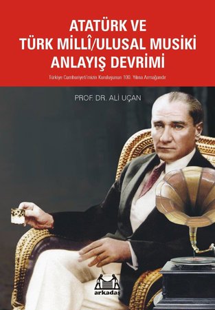 Atatürk Ve Türk Milli/Ulusal Musiki Anlayış Devrimi