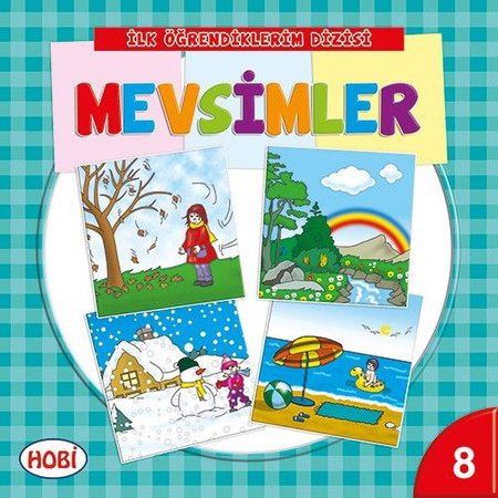 İlk Öğrendiklerim Dizisi 8 - Mevsimler