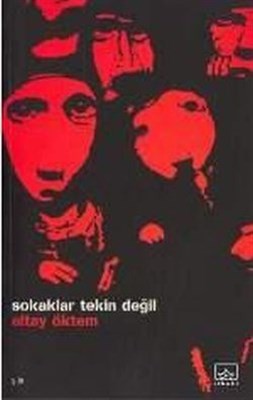 Sokaklar Tekin Değil