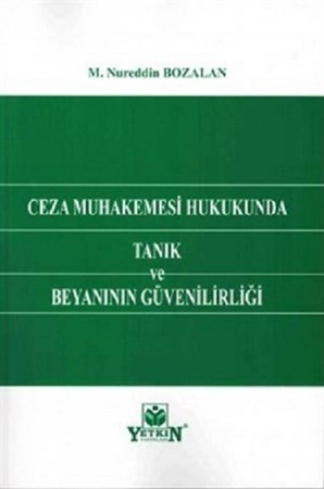 Ceza Muhakemesi Hukukunda Tanık ve Beyanının Güvenilirliği
