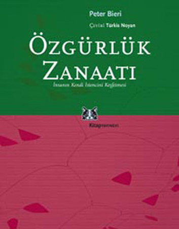Özgürlük Zanaatı  İnsanın Kendi İstencini Keşfetmesi