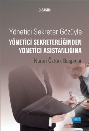 Yönetici Sekreter Gözüyle Yönetici Sekreterliğinden Yönetici Asistanlığına