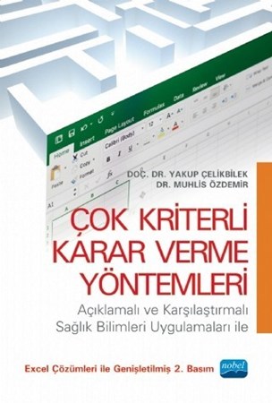 Çok Kriterli Karar Verme Yöntemleri-Açıklamalı Ve Karşılaştırmalı Sağlık Bilimleri Uygulamaları Ile-