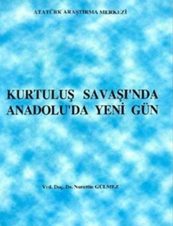 Kurtuluş Savaşı'nda Anadolu'da Yeni Gün