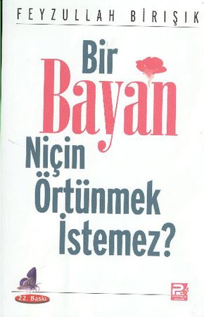 Bir Bayan Niçin Örtünmek İstemez?