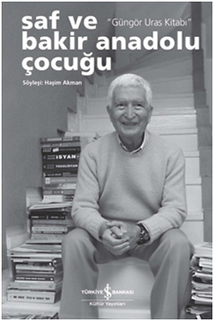 Saf ve Bakir Bir Anadolu Çocuğu "Güngör Uras Kitabı"