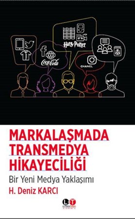Markalaşmada Transmedya Hikayeciliği Bir Yeni Medya Yaklaşımı