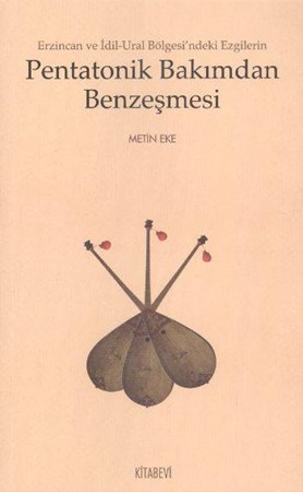 Erzincan Ve İdil Ural Bölgesi'ndeki Ezgilerin Pentatonik Bakımdan Benzeşmesi