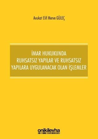 İmar Hukukunda Ruhsatsız Yapılar ve Ruhsatsız Yapılara Uygulanacak Olan İşlemler
