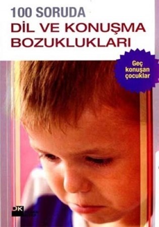 100 Soruda Dil Ve Konuşma Bozuklukları