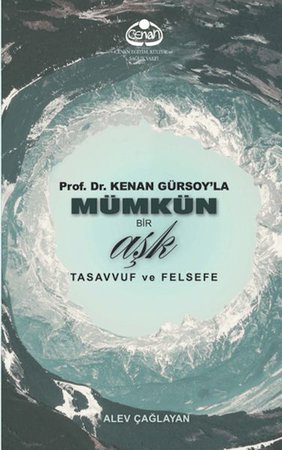 Prof. Dr. Kenan Gürsoy'la Mümkün Bir Aşk Tasavvuf ve Felsefe