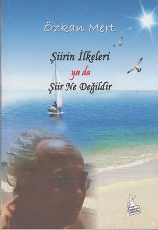 Şiirin İlkeleri Ya Da Şiir Ne Değildir