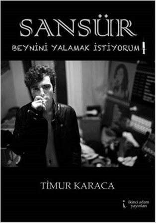 Sansür Beynini Yalamak İstiyorum