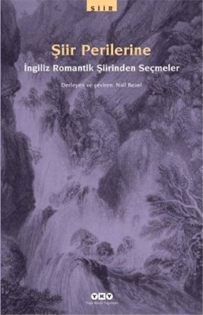 Şiir Perilerine İngiliz Romantik Şiirinden Seçmeler