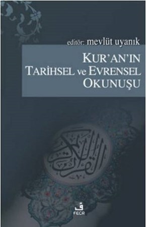 Kur'an'ın Tarihsel Ve Evrensel Okunuşu