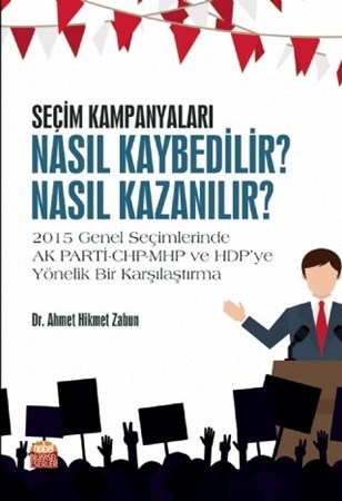 Seçim Kampanyalari: Nasıl Kaybedilir? Nasıl Kazanılır?